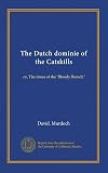 The Royalist's daughter and the rebels : or, The Dutch dominie of the Catskills; a tale of the revolution
