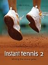 Instant tennis 2 : Winning the mental game