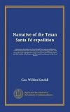 Narrative of the Texan Santa Fe Expedition Vol. I