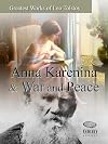 Greatest works of Leo Tolstoy: Anna Karenina & War and Peace