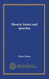 Slavery: letters and speeches