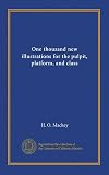 One thousand new illustrations for the pulpit, platform, and class