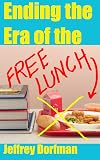 Ending the Era of the Free Lunch