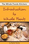 Introduction to Whole Foods (The Whole Foods Kitchen)