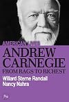 Andrew Carnegie: From Rags To Richest (American Lives)