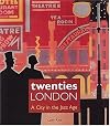 Twenties London: A City in the Jazz Age