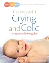Coping with crying and colic: an easy-to-follow guide (Easy-To-Follow Guides)