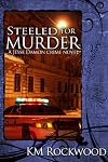 Steeled for Murder: A Jesse Damon Crime Novel