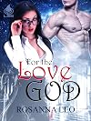 For the Love of a God