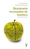 Diccionario incompleto de bioética (Spanish Edition)