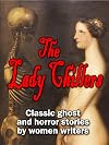 The Lady Chillers: Classic Ghost and Horror Stories by Women Authors