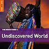 Rough Guide Music : Undiscovered World [sound recording]