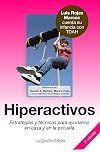 Hiperactivos: Estrategias y técnicas para ayudarlos en casa y en la escuela (Spanish Edition)