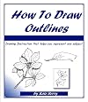 How To Draw Outlines (Teach Yourself To Draw Book 2)