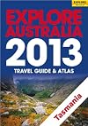 Explore Australia 2013 travel guide & atlas : Tasmania