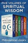 Five Volumes of Spiritual Wisdom: The Wisdom of the Torah, The Wisdom of the Talmud, The Wisdom of the Koran, The Wisdom of Muhammad, and The Wisdom of Buddha