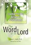 The Word of the Lord: 7 Essential Principles for Catholic Scripture Study