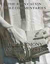 John Calvin's Commentaries On The Harmony Of The Gospels Vol. 1