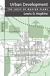 Urban Development: The Logic Of Making Plans