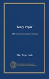 Mary Pryor: a life story of a hundred years ago