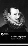 Delphi Complete Works of Edmund Spenser (Illustrated) (Delphi Poets Series Book 16)