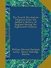 The French revolution; chapters from the author's History of England during the eighteenth century