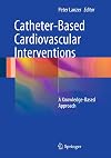 Catheter-Based Cardiovascular Interventions: A Knowledge-Based Approach