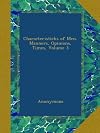 Characteristicks of Men, Manners, Opinions, Times, Volume 3