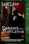 Forget The Mistletoe