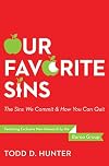Our Favorite Sins: The Sins We Commit and How You Can Quit