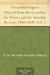Occasional Papers Selected from the Guardian, the Times, and the Saturday Review,1846-1890