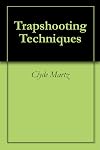 Trapshooting Techniques