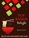Top Ramen Delight: 20 of my Favorite Recipes (English Edition)