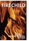Fire Child: The life & Magic of Maxine Sanders 'Witch Queen' - Maxine Sanders