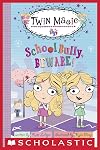 Scholastic Reader Level 2: Twin Magic #2: School Bully, Beware!