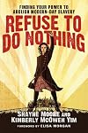 Refuse to Do Nothing: Finding Your Power to Abolish Modern-Day Slavery