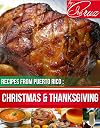 Thanksgiving and Christmas (Recipes from Puerto Rico # 4)