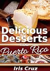 Delicious Desserts From Puerto Rico (Recipes From Puerto Rico #5)