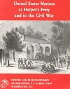The United States Marines at Harper's Ferry and in the Civil War