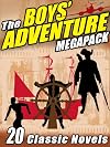 The Boys’ Adventure MEGAPACK ®: 20 Classic Novels