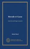 Hercule et Cacus; étude de mythologie comparée