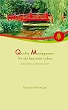 Quality Management für ein besseres Leben - Gute Gefühle in schlechten Zeiten (Wie Sie als Patient Heilung erfahren, die Lebensqualität erhöhen und gesund leben können. 1)