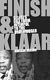 Finish & Klaar: Selebi's Fall from Interpol to the Underworld