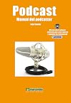 Podcast. Manual del Podcaster, (Spanish Edition)