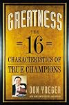 Greatness: The 16 Characteristics of True Champions