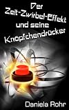 Der Zeit-Zwirbel-Effekt und seine Knöpfchendrücker