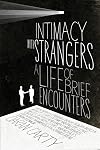 Intimacy With Strangers : A Life of Brief Encounters