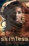 Skinless: A Novel in III Parts (Part I)