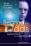Beating the Odds:The Life and Times of E A Milne