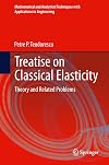 Treatise on classical elasticity theory and related problems